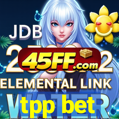 tpp bet